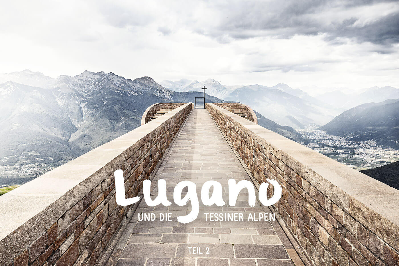 Lugano und die Tessiner Alpen Teil 2 01